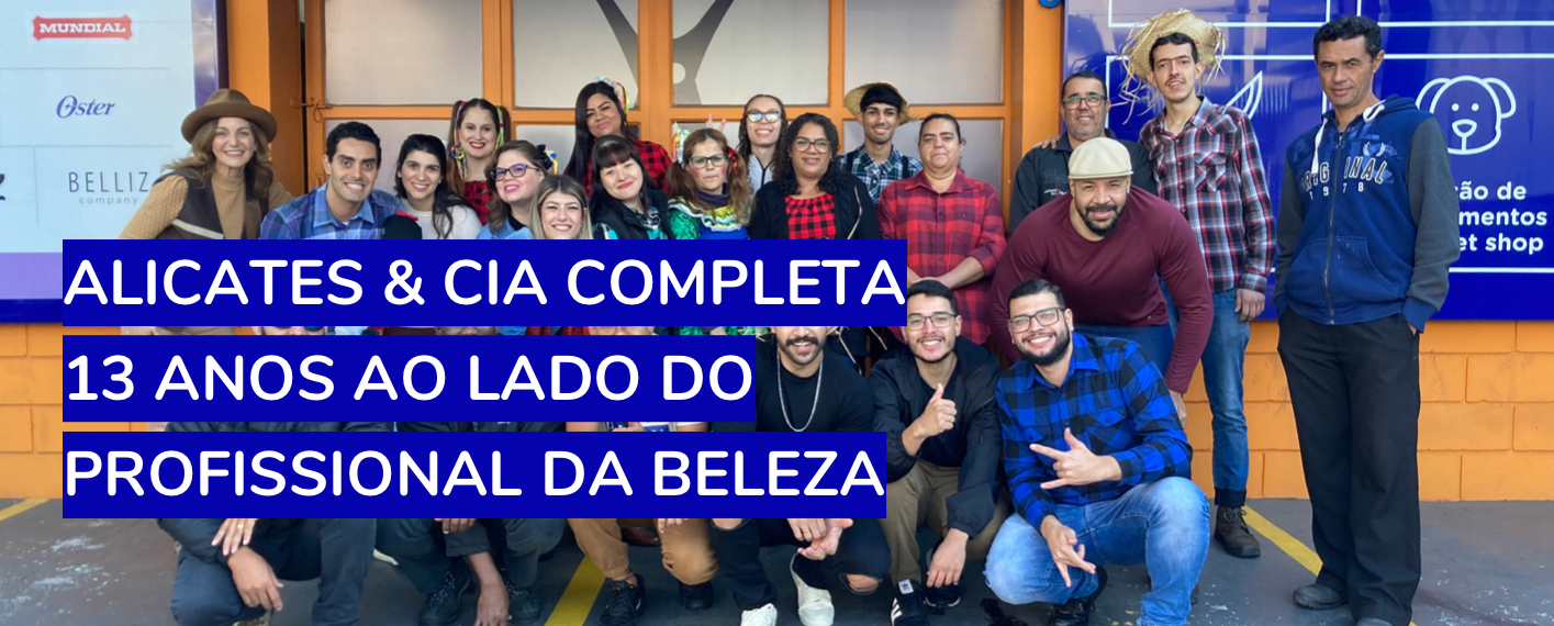 Alicates & Cia completa 13 anos ao lado do profissional da beleza